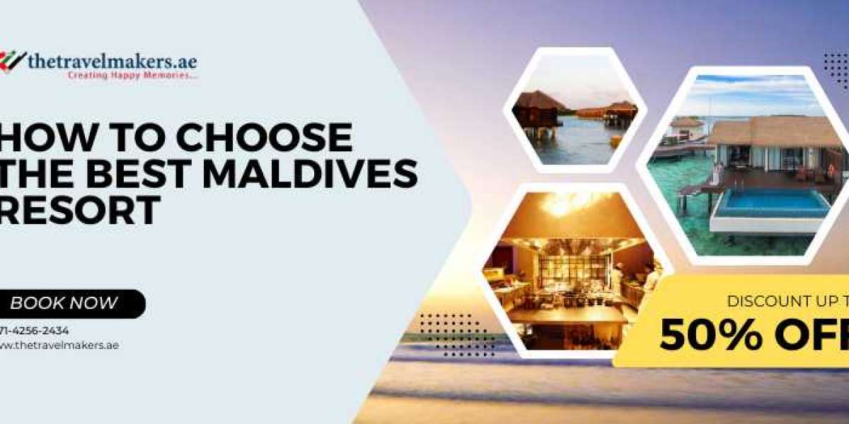 How to Choose the Best Maldives Resort