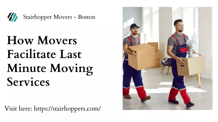 PPT - How Movers Facilitate Last Minute Moving Services PowerPoint Presentation - ID:12634359