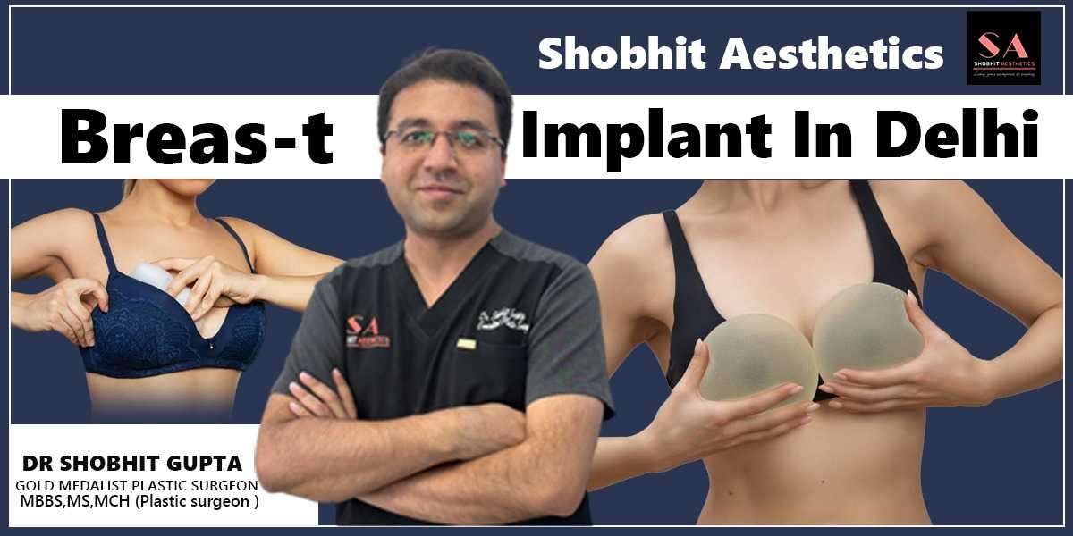 Breast implant surgery in Delhi at Shobhit Aesthetics