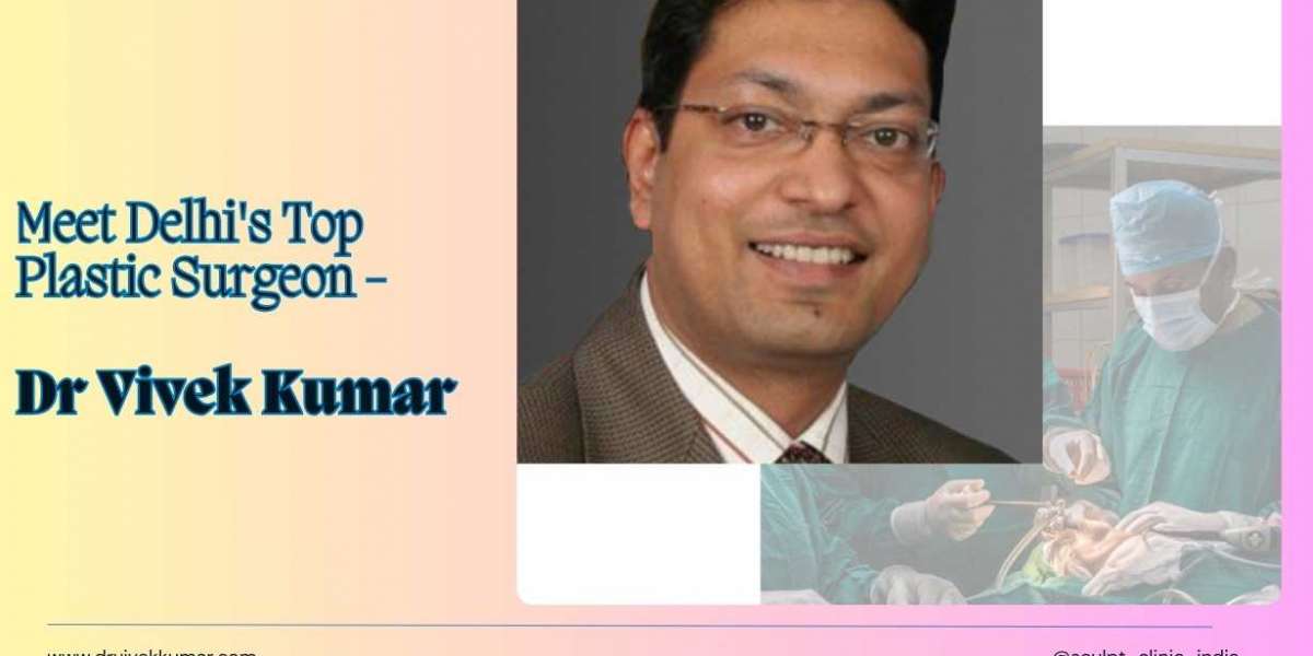Plastic Surgeon in Delhi - Dr Vivek Kumar