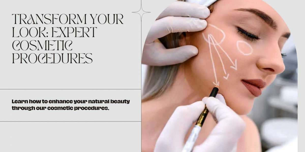 Transform Your Look with Expert Cosmetic Procedures