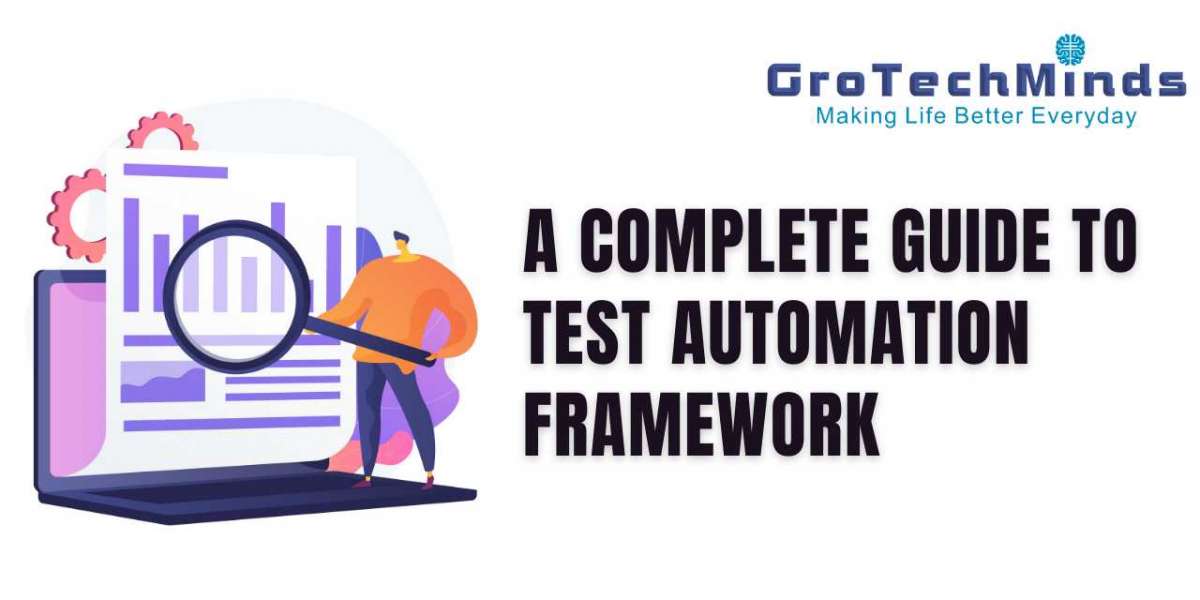 A Complete Guide to Test Automation Framework