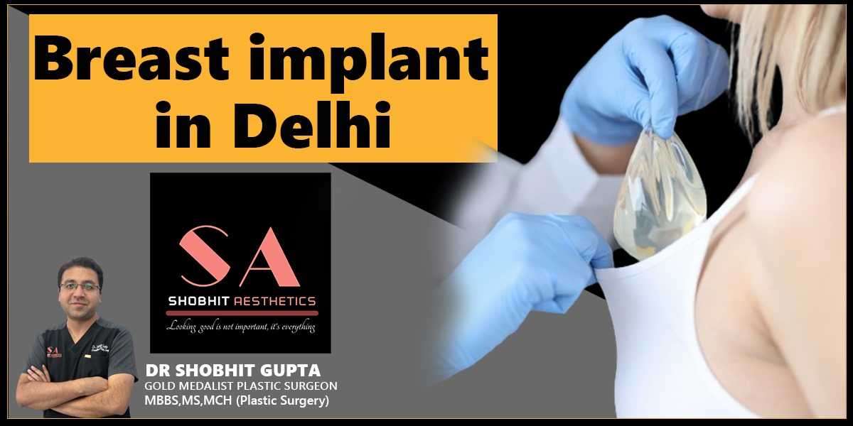 Exploring Breast implant surgery Delhi