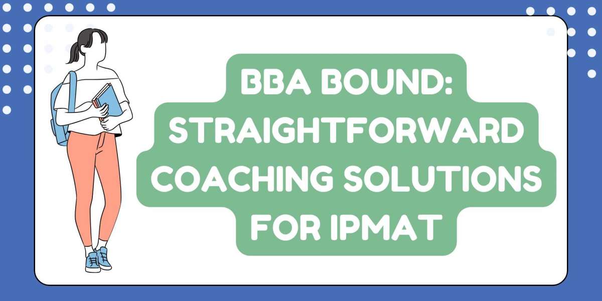 BBA Bound: Straightforward Coaching Solutions for IPMAT