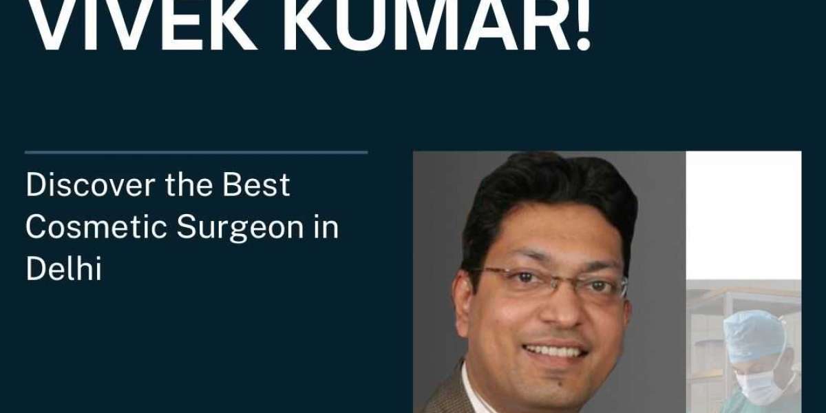 Dr. Vivek Kumar - best cosmetic surgeon in Delhi