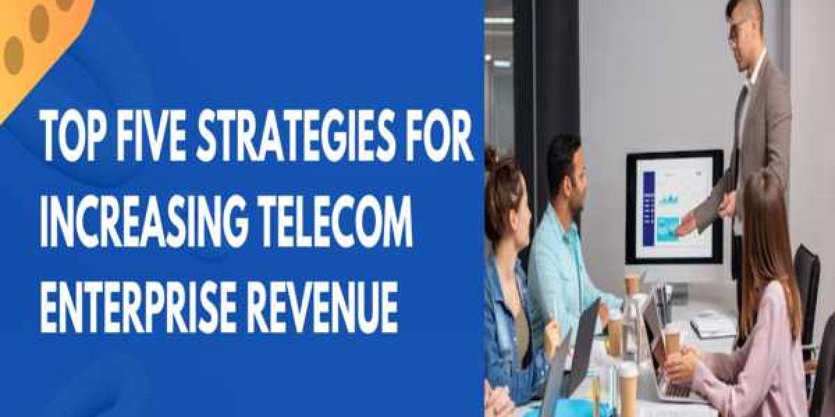 Top Five Strategies for Increasing Telecom Enterprise Revenue