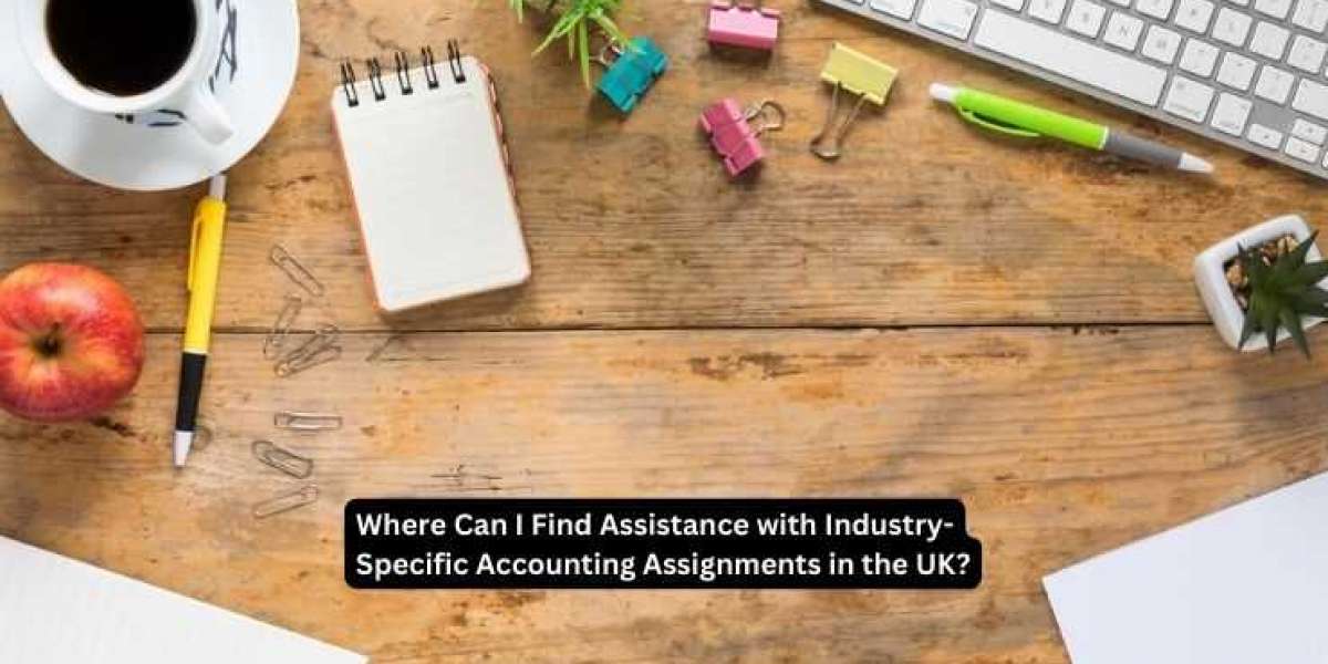 Where Can I Find Assistance with Industry-Specific Accounting Assignments in the UK?