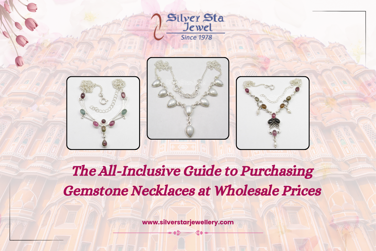 The All-Inclusive Guide to Purchasing Gemstone Necklaces at Wholesale Prices