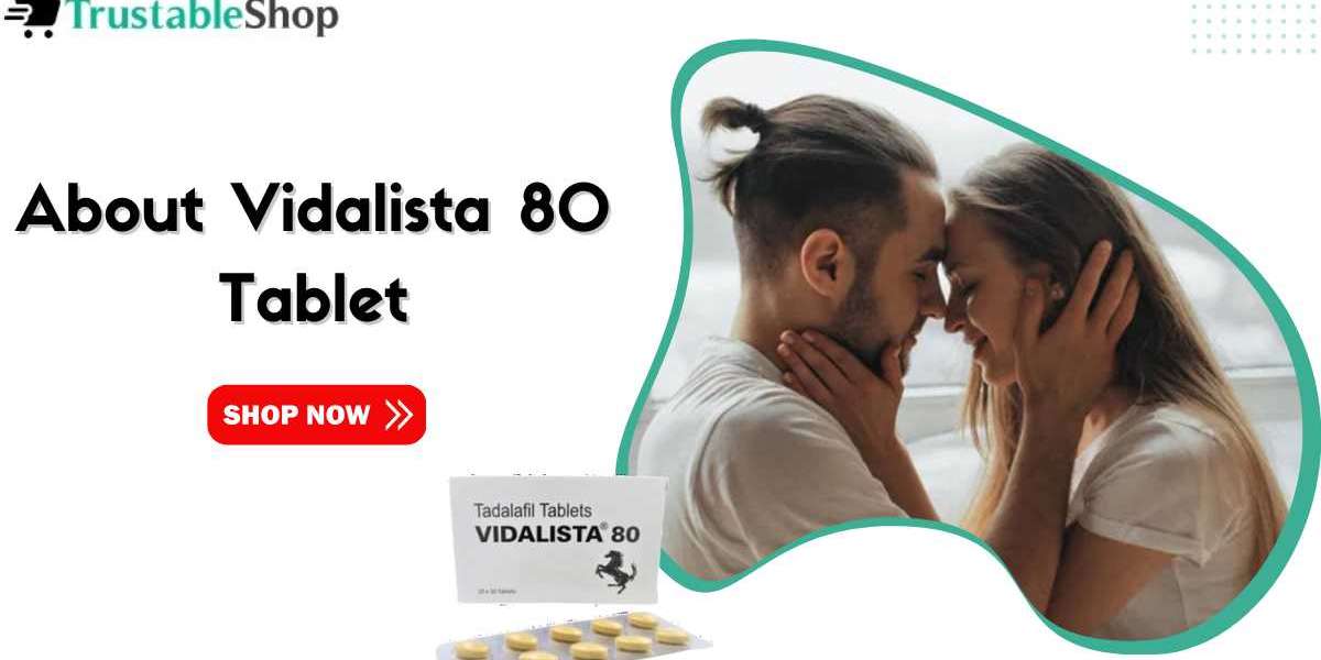 About Vidalista 80 tablet