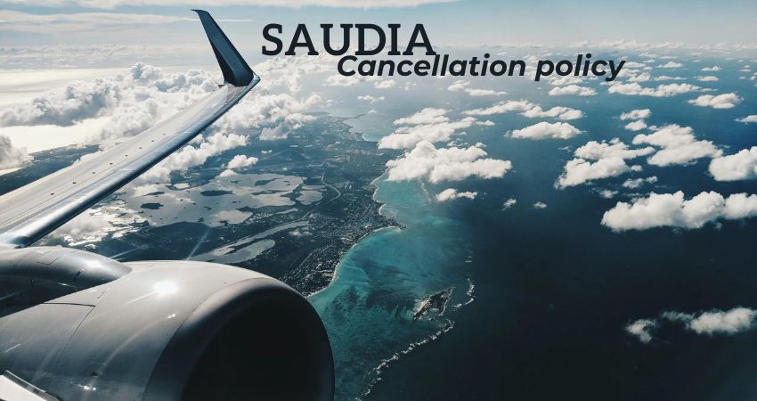 Saudia Cancellation Policy: Navigating the Skies with Confidence – Travel Energy
