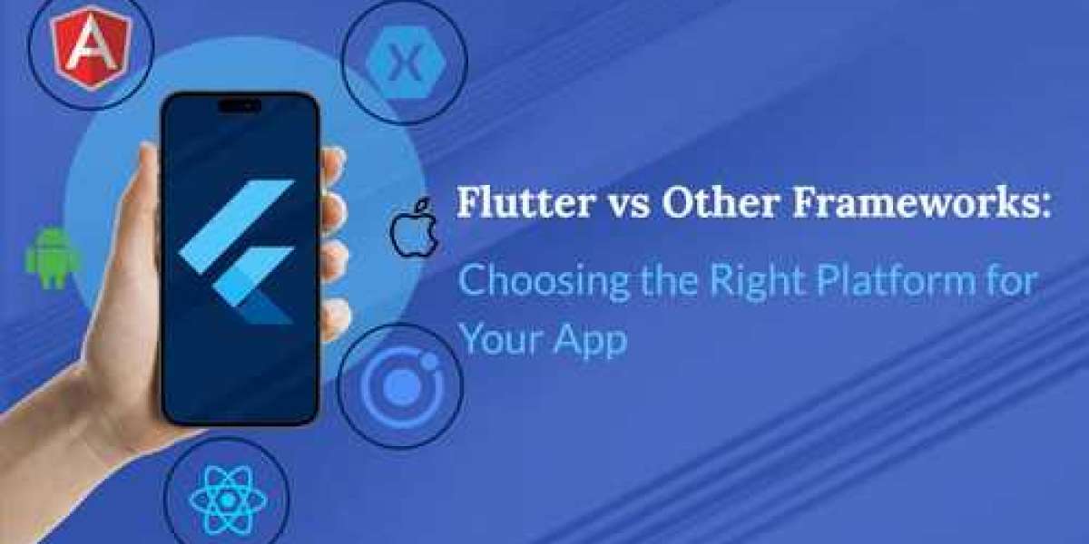 Flutter vs Other Frameworks: Choosing the Right Platform for Your App