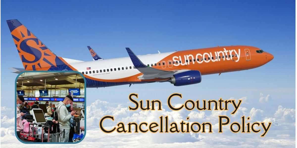 What is the Sun Country cancellation policy?