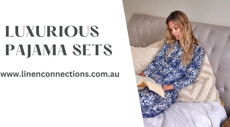 Increase Your Family Bonding with Luxurious Pajama Sets from Linen Connections - Blog Now