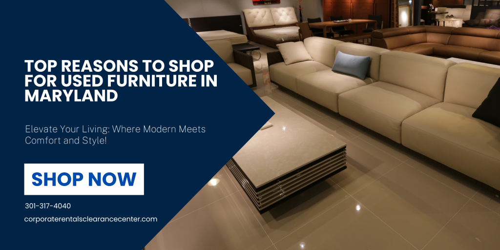 Top Reasons to Shop Used Furniture in Maryland, USA