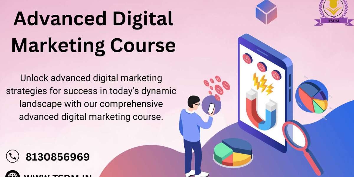 Advanced Digital Marketing course In India : Navigating Strategies