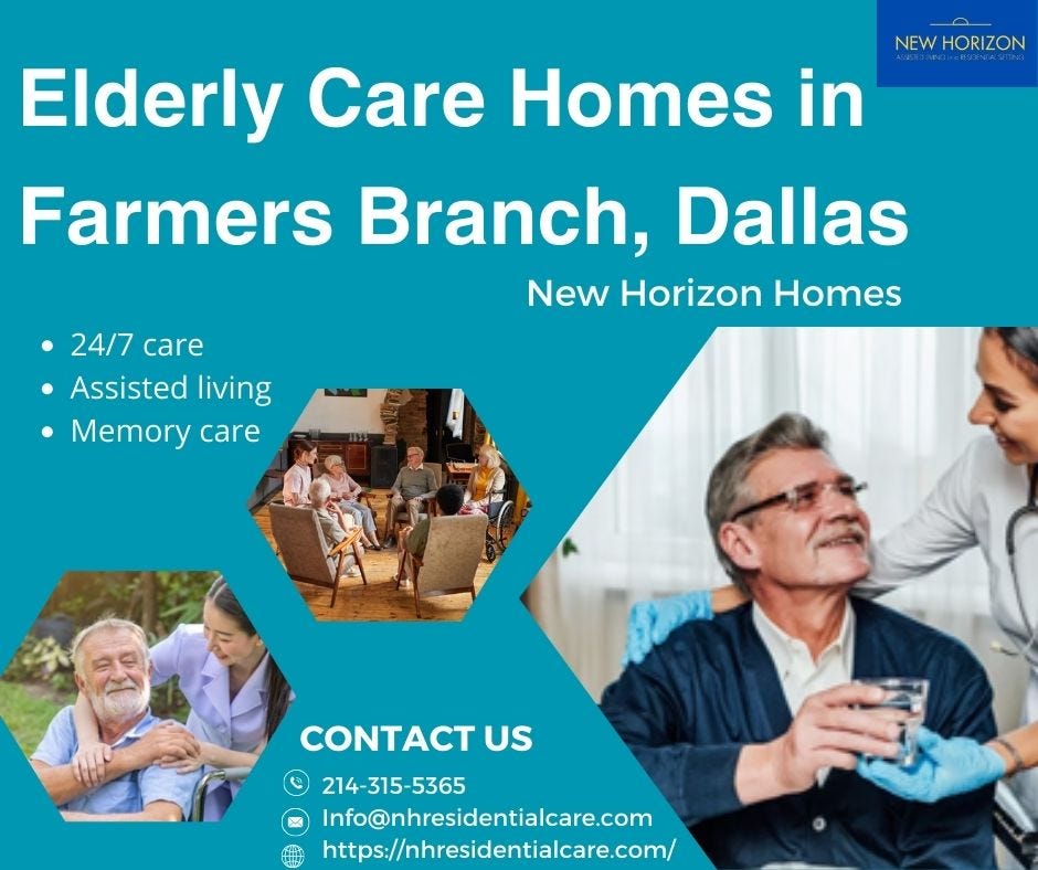Discover Elderly Care Homes in Farmers Branch, Dallas at New Horizon Homes | by NEW HORIZON HOMES | May, 2024 | Medium