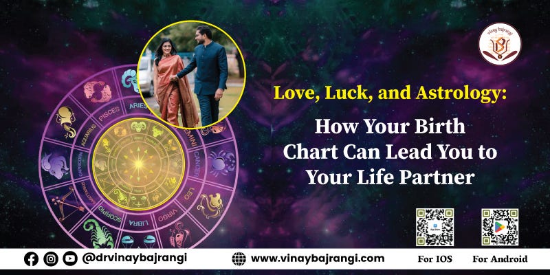 Love, Luck, and Astrology: How Your Birth Chart Can Lead You to Your Life Partner | by Latemarriage | May, 2024 | Medium