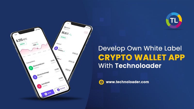 Develop Your Own White Label Crypto Wallet App With Technoloader | CryptoNiche