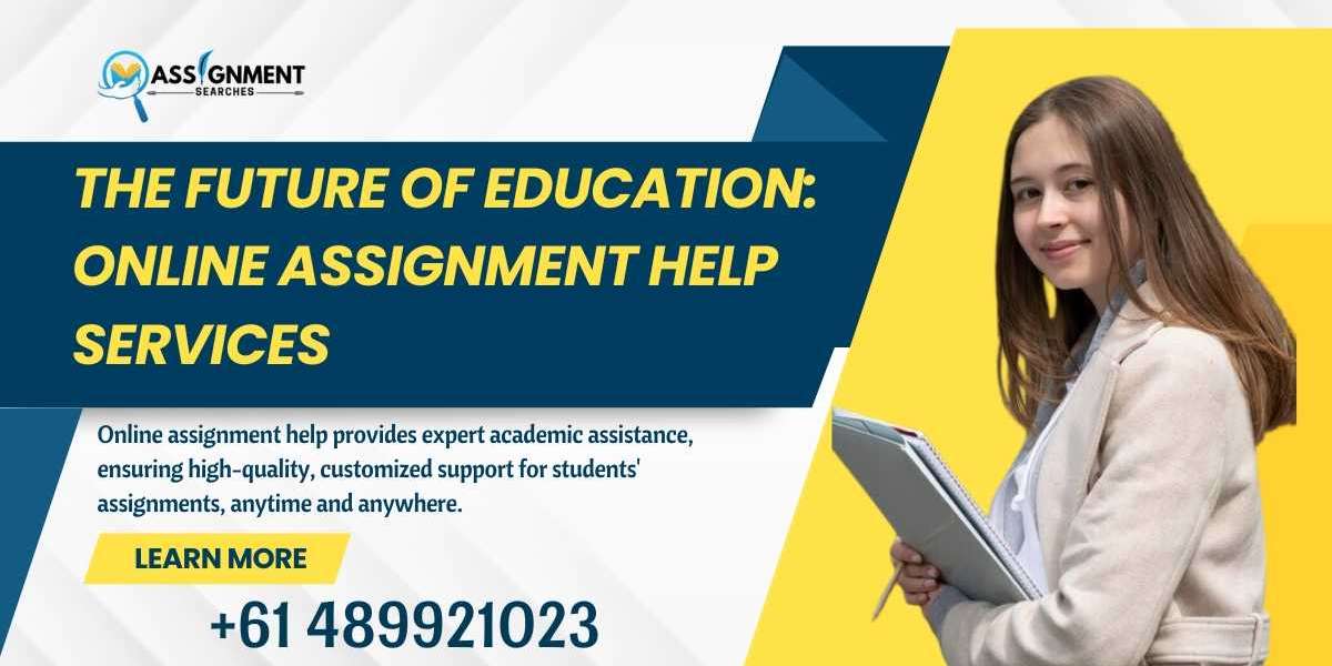 The Future of Education: Online Assignment Help Services