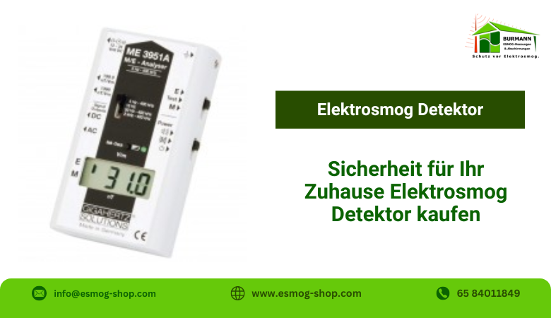 Sicherheit für Ihr Zuhause Elektrosmog Detektor kaufen – Esmog Shop