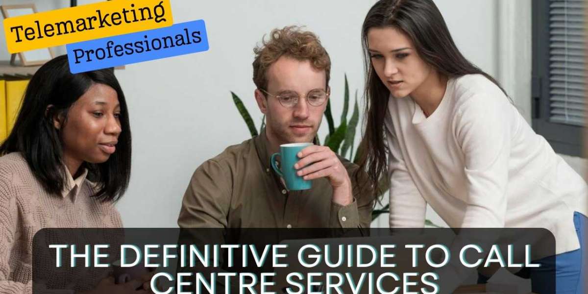 The Definitive Guide to Call Centre Services
