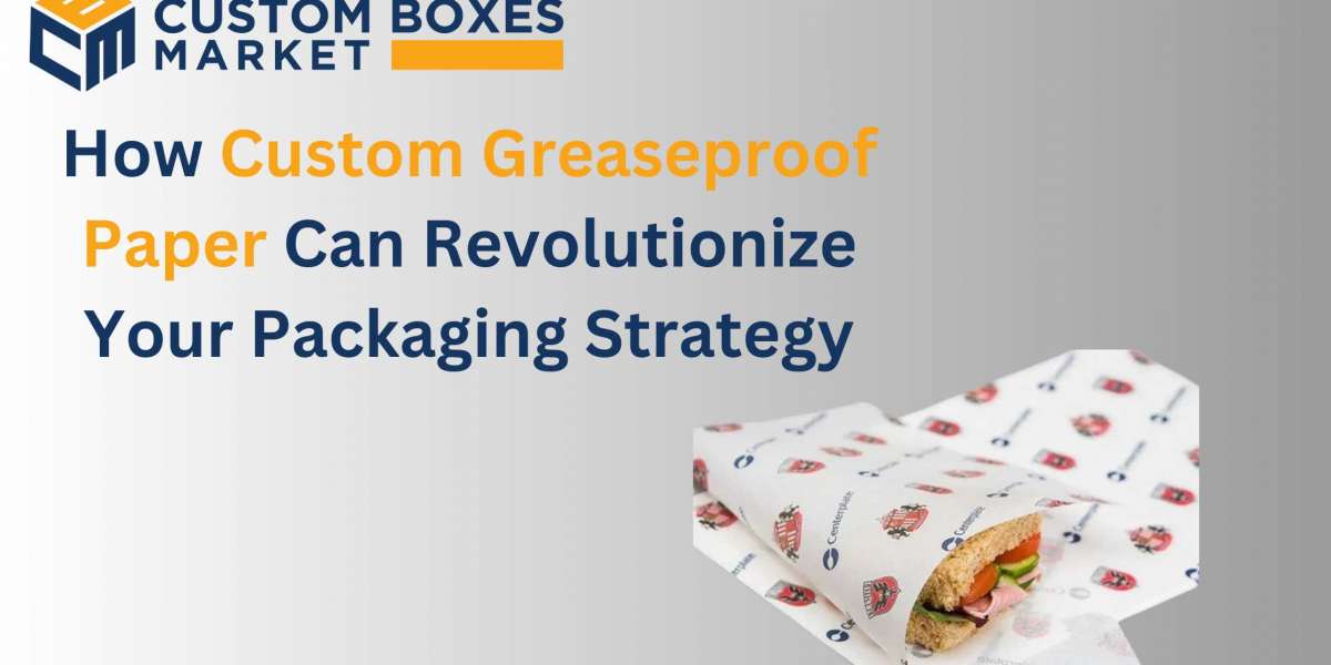 How Custom Greaseproof Paper Can Revolutionize Your Packaging Strategy