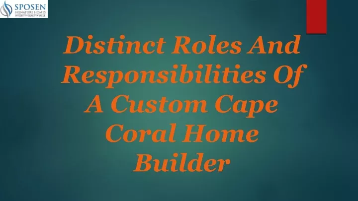 PPT - Distinct roles and responsibilities of a custom Cape Coral home builder PowerPoint Presentation - ID:13166514