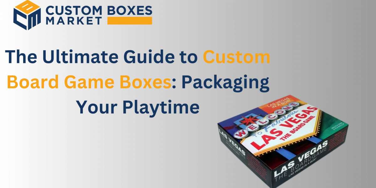 The Ultimate Guide to Board Game Boxes: Packaging Your Playtime