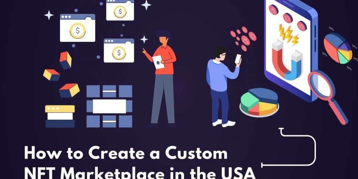How to Create a Custom NFT Marketplace in the USA