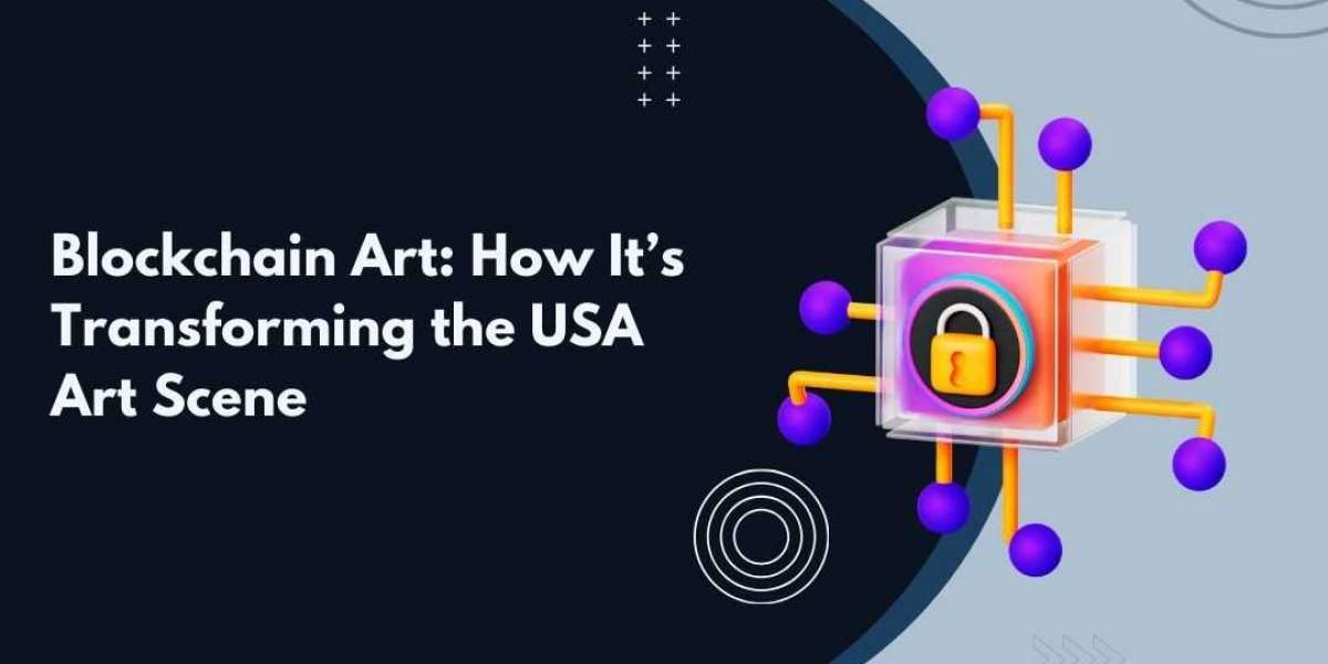 Blockchain Art: How It’s Transforming the USA Art Scene